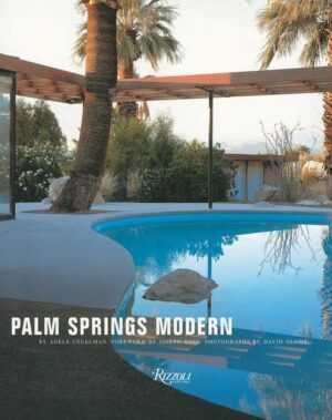 Palm Springs Modern: Houses in the California Desert